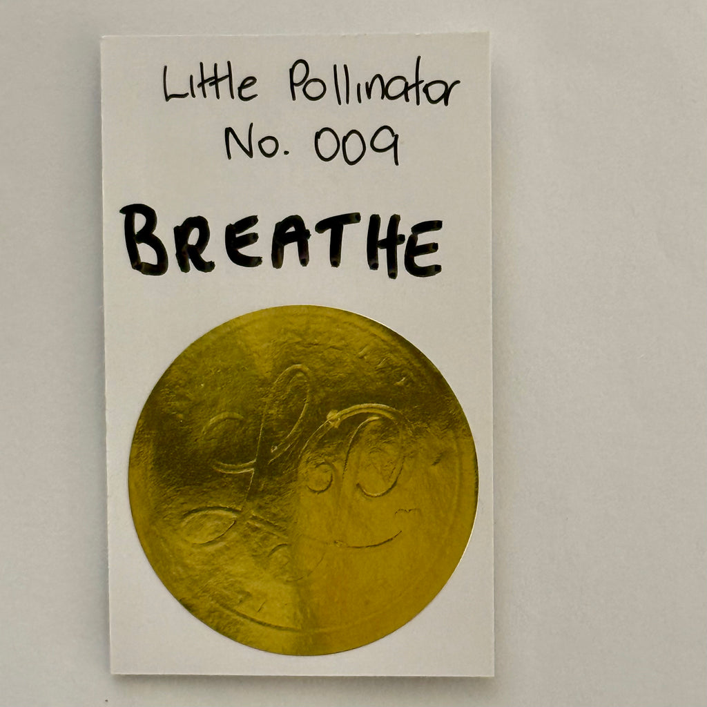Little Pollinator No. 009 Breathe